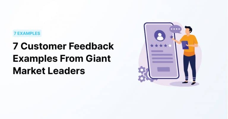 7 Customer Feedback Examples From Giant Market Leaders