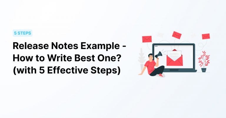 How to Write Release Notes Example (with 5 Effective Steps)