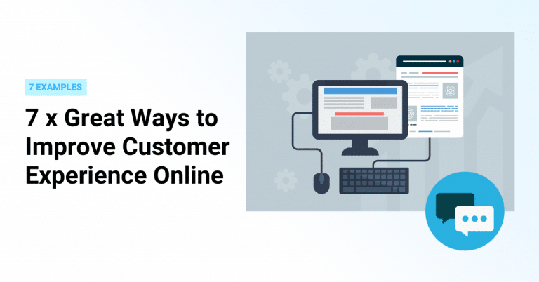 7 x Ways to Improve Customer Experience Online