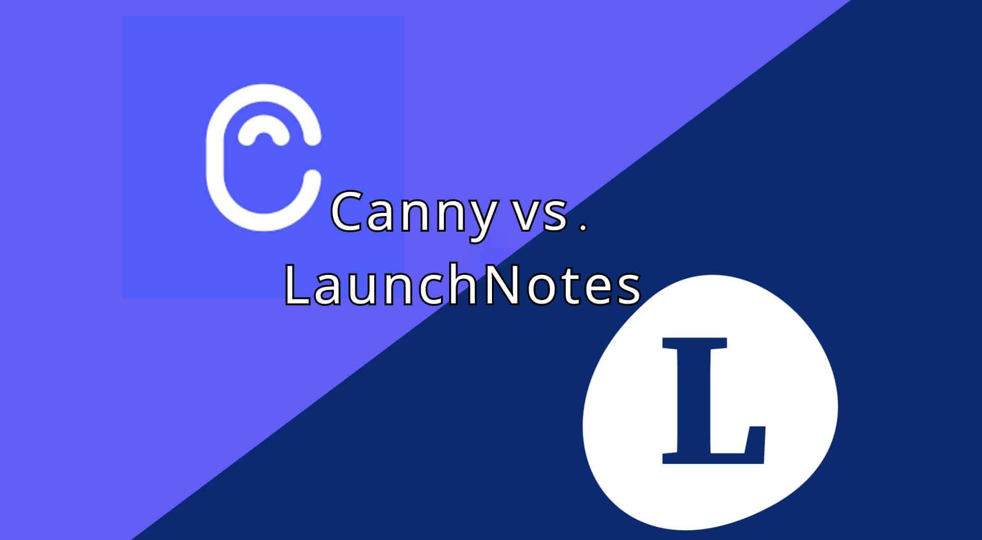 canny vs launchnotes